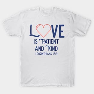 Love is Patient T-Shirt